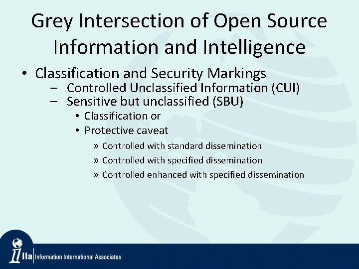 Grey Intersection of Open Source Information and Intelligence • Classification and Security Markings –