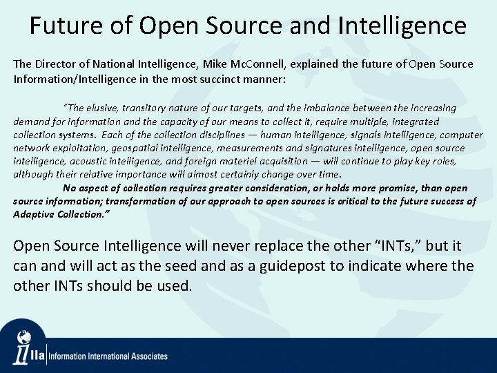 Future of Open Source and Intelligence The Director of National Intelligence, Mike Mc. Connell,