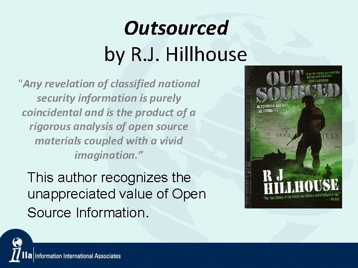 Outsourced by R. J. Hillhouse “Any revelation of classified national security information is purely