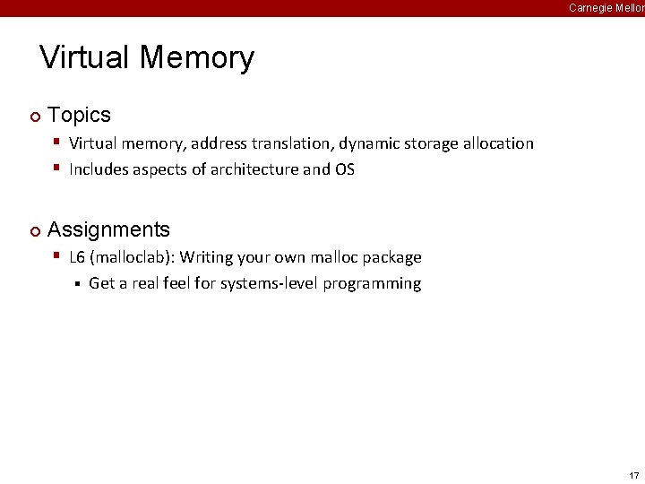 Carnegie Mellon Virtual Memory ¢ Topics § Virtual memory, address translation, dynamic storage allocation