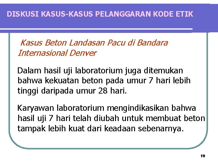 DISKUSI KASUS-KASUS PELANGGARAN KODE ETIK Kasus Beton Landasan Pacu di Bandara Internasional Denver Dalam