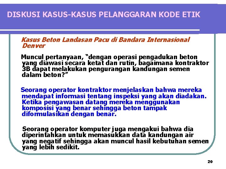 DISKUSI KASUS-KASUS PELANGGARAN KODE ETIK Kasus Beton Landasan Pacu di Bandara Internasional Denver Muncul
