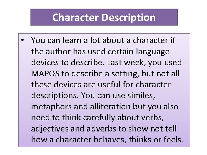 Character Description • You can learn a lot about a character if the author Character Description • You can learn a lot about a character if the author