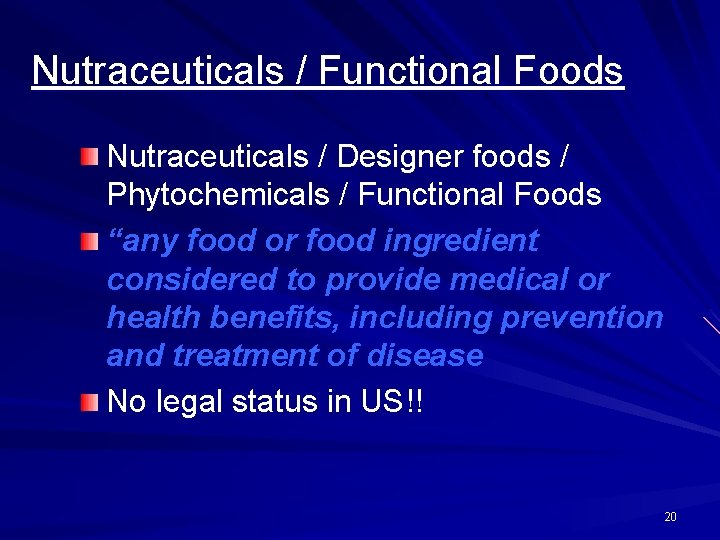 Nutraceuticals / Functional Foods Nutraceuticals / Designer foods / Phytochemicals / Functional Foods “any