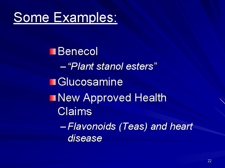 Some Examples: Benecol – “Plant stanol esters” Glucosamine New Approved Health Claims – Flavonoids