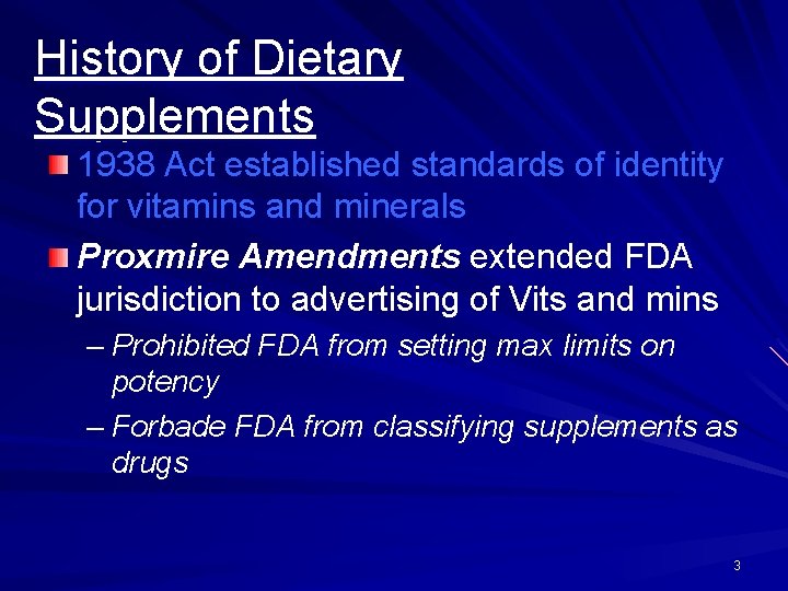 History of Dietary Supplements 1938 Act established standards of identity for vitamins and minerals