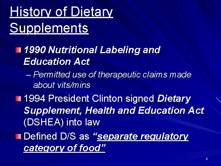 History of Dietary Supplements 1990 Nutritional Labeling and Education Act – Permitted use of
