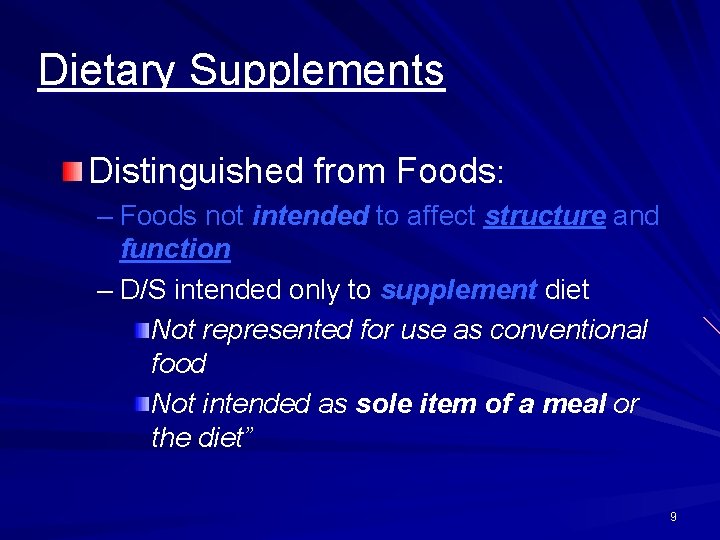 Dietary Supplements Distinguished from Foods: – Foods not intended to affect structure and function