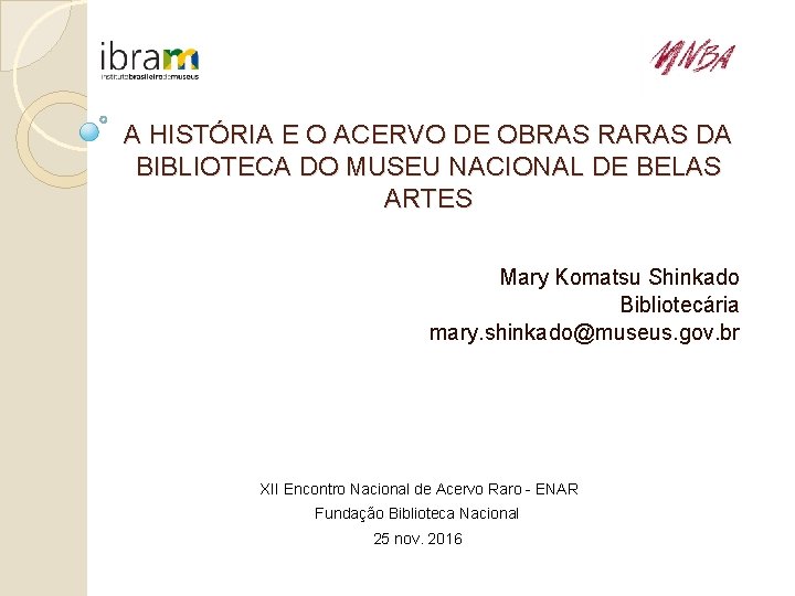 A HISTÓRIA E O ACERVO DE OBRAS RARAS DA BIBLIOTECA DO MUSEU NACIONAL DE