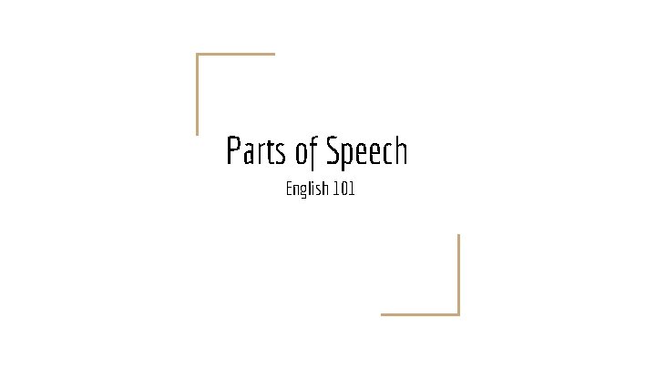 Parts of Speech English 101 