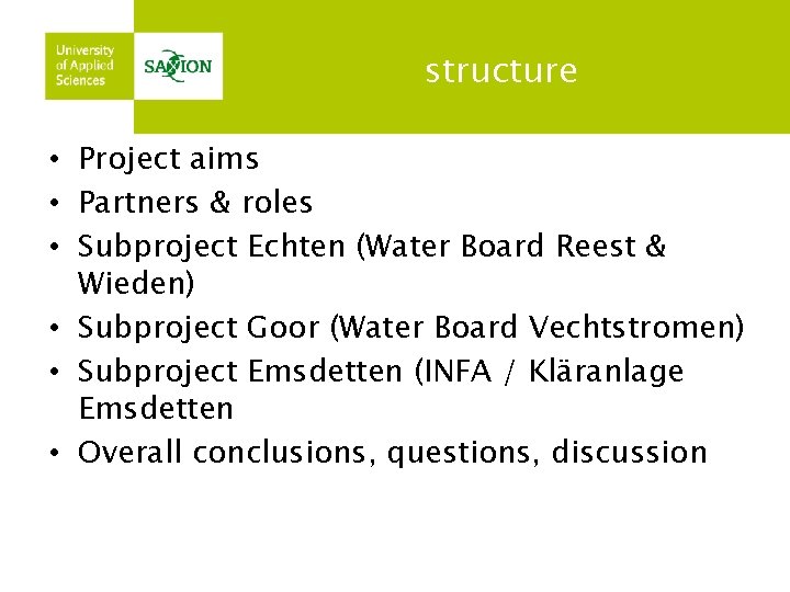 structure • Project aims • Partners & roles • Subproject Echten (Water Board Reest