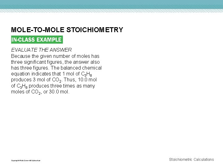 MOLE-TO-MOLE STOICHIOMETRY EVALUATE THE ANSWER Because the given number of moles has three significant