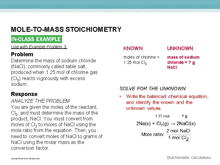 MOLE-TO-MASS STOICHIOMETRY Use with Example Problem 3. Problem Determine the mass of sodium chloride
