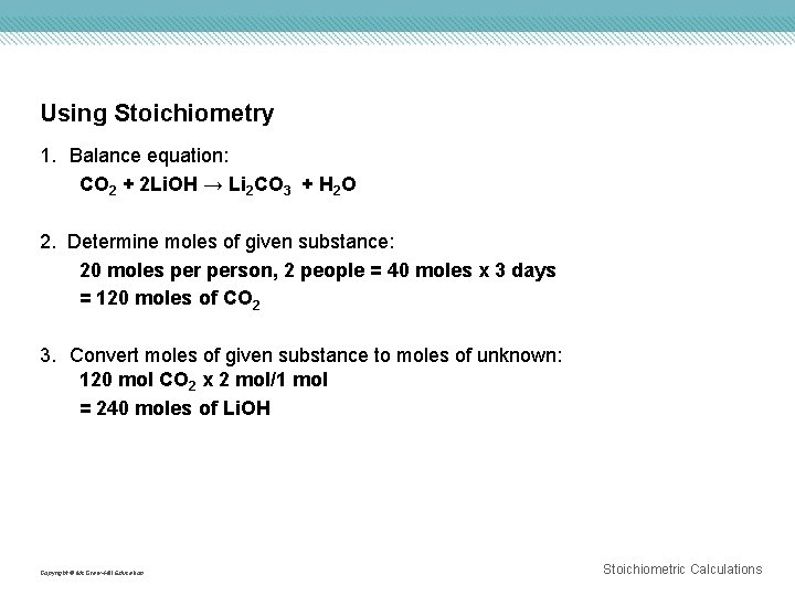 Using Stoichiometry 1. Balance equation: CO 2 + 2 Li. OH → Li 2