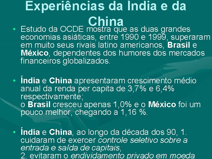  • Experiências da Índia e da China Estudo da OCDE mostra que as