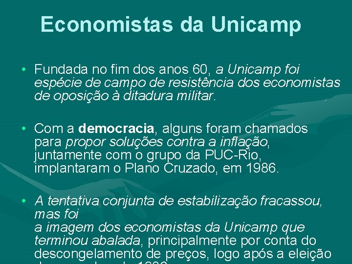 Economistas da Unicamp • Fundada no fim dos anos 60, a Unicamp foi espécie