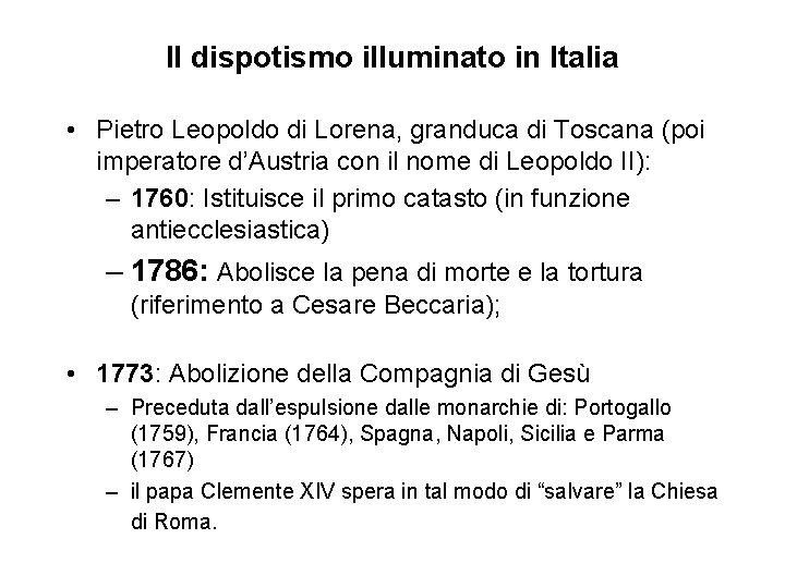 Il dispotismo illuminato in Italia • Pietro Leopoldo di Lorena, granduca di Toscana (poi