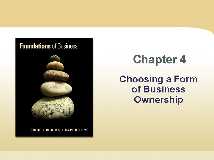 Chapter 4 Choosing a Form of Business Ownership 