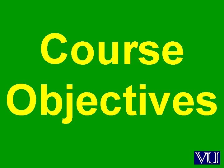 Course Objectives 