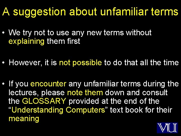 A suggestion about unfamiliar terms • We try not to use any new terms