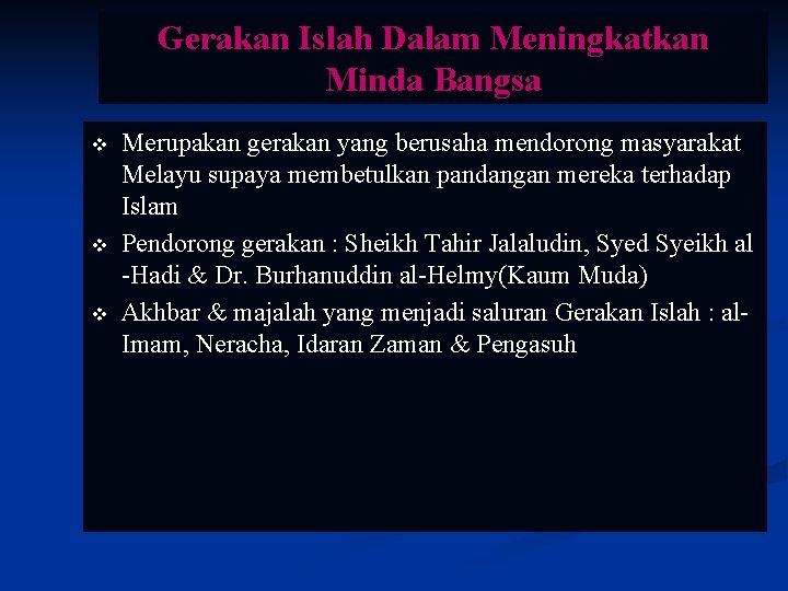 Gerakan Islah Dalam Meningkatkan Minda Bangsa v v v Merupakan gerakan yang berusaha mendorong