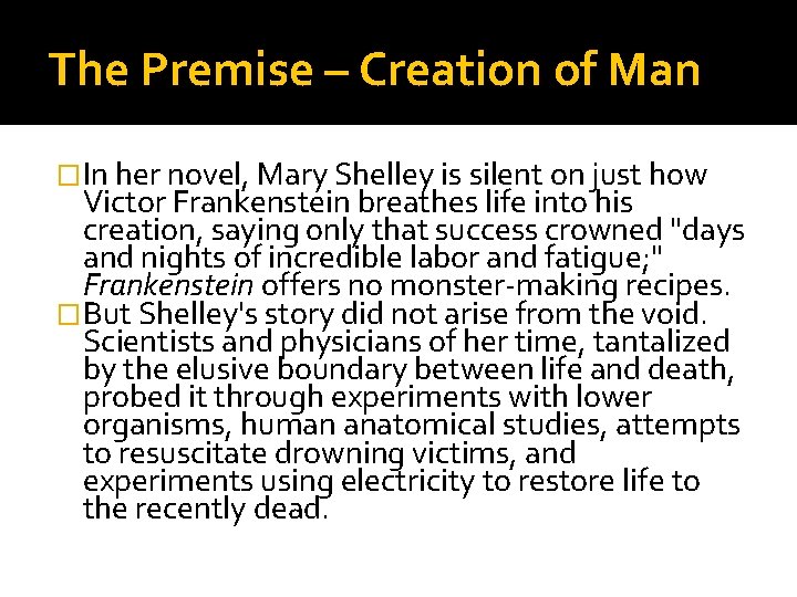 The Premise – Creation of Man �In her novel, Mary Shelley is silent on