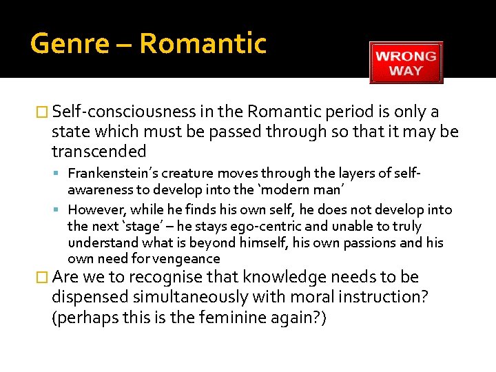 Genre – Romantic � Self-consciousness in the Romantic period is only a state which
