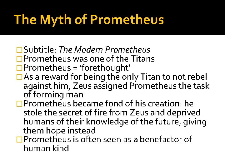 The Myth of Prometheus �Subtitle: The Modern Prometheus �Prometheus was one of the Titans