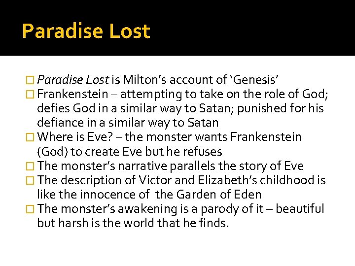 Paradise Lost � Paradise Lost is Milton’s account of ‘Genesis’ � Frankenstein – attempting