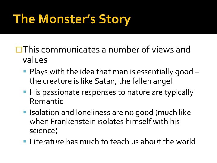 The Monster’s Story �This communicates a number of views and values Plays with the