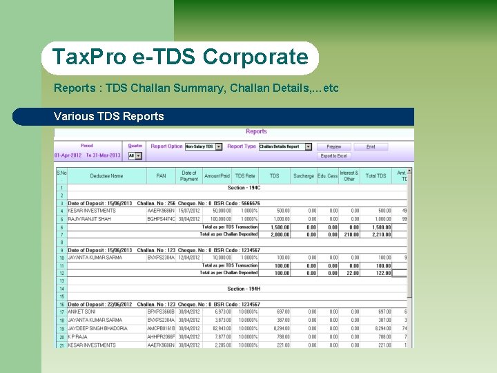 Tax. Pro e-TDS Corporate Reports : TDS Challan Summary, Challan Details, …etc Various TDS