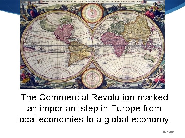 The Commercial Revolution marked an important step in Europe from local economies to a The Commercial Revolution marked an important step in Europe from local economies to a