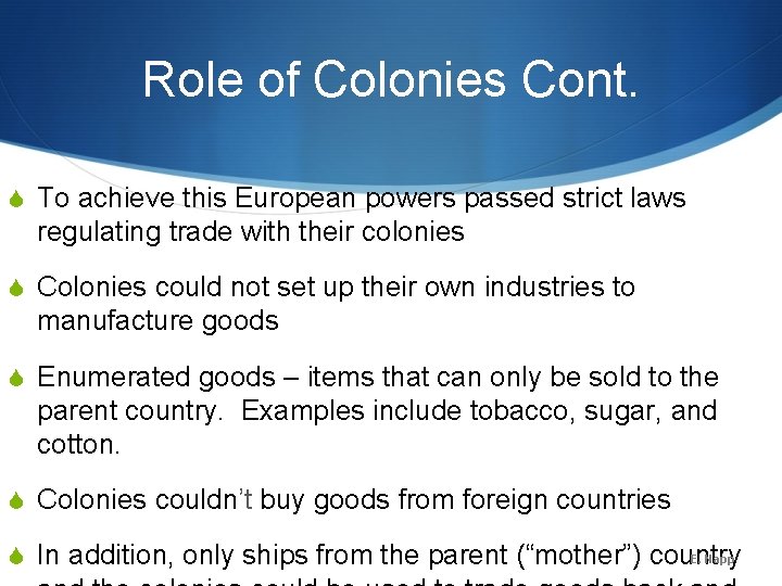 Role of Colonies Cont. S To achieve this European powers passed strict laws regulating Role of Colonies Cont. S To achieve this European powers passed strict laws regulating