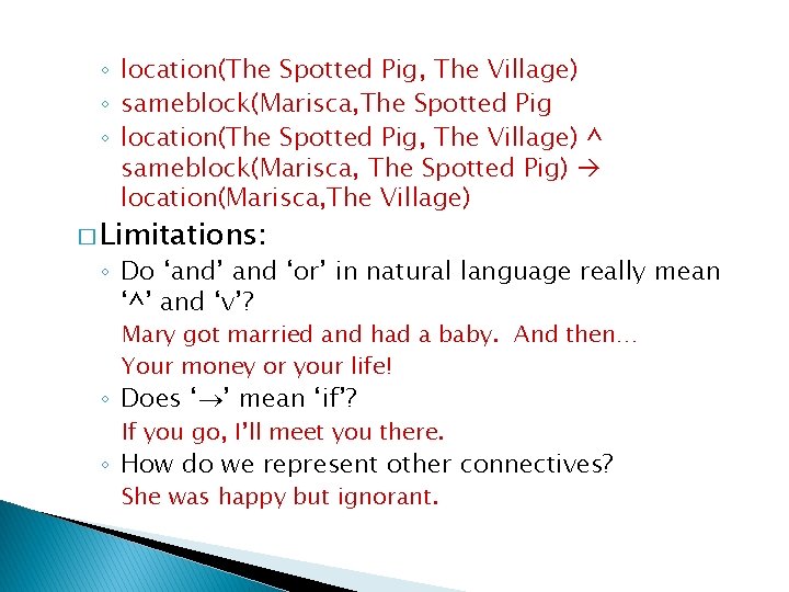 ◦ location(The Spotted Pig, The Village) ◦ sameblock(Marisca, The Spotted Pig ◦ location(The Spotted ◦ location(The Spotted Pig, The Village) ◦ sameblock(Marisca, The Spotted Pig ◦ location(The Spotted