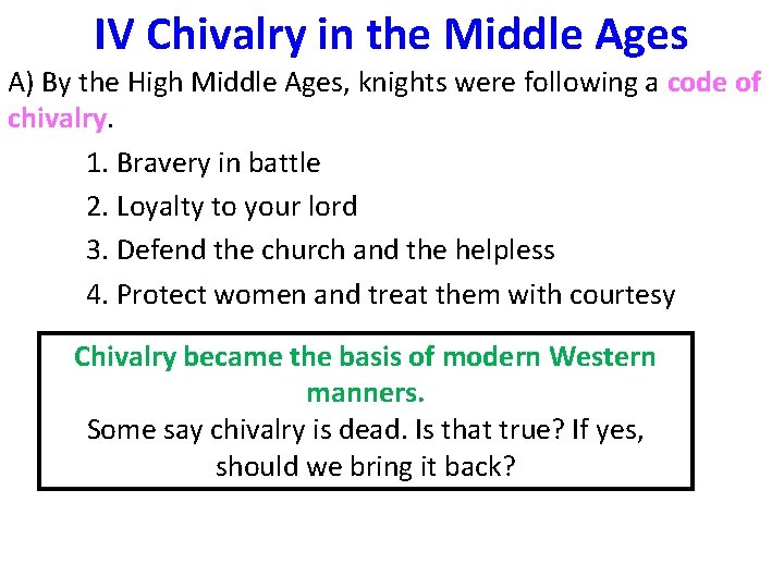 IV Chivalry in the Middle Ages A) By the High Middle Ages, knights were