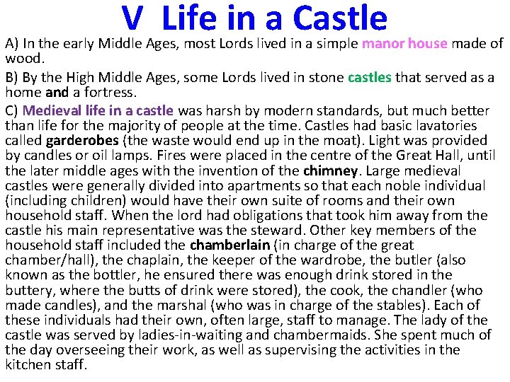 V Life in a Castle A) In the early Middle Ages, most Lords lived