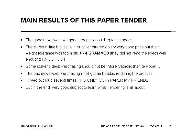 MAIN RESULTS OF THIS PAPER TENDER § The good news was: we got our