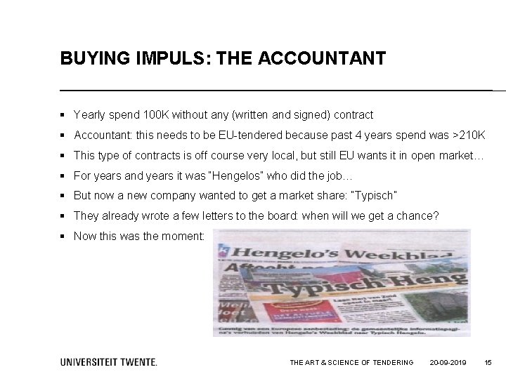 BUYING IMPULS: THE ACCOUNTANT § Yearly spend 100 K without any (written and signed)