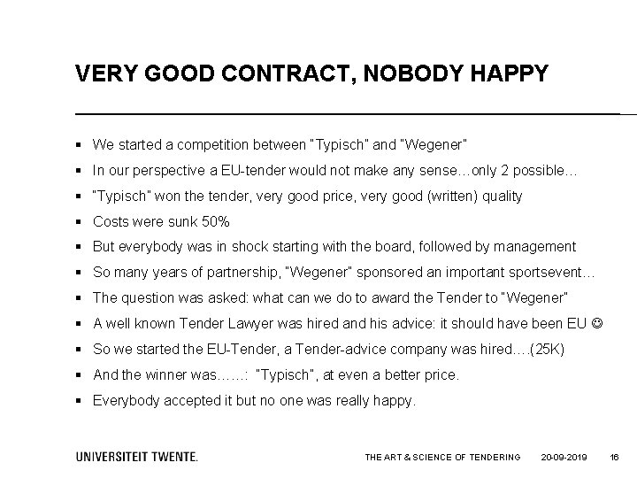 VERY GOOD CONTRACT, NOBODY HAPPY § We started a competition between “Typisch” and “Wegener”