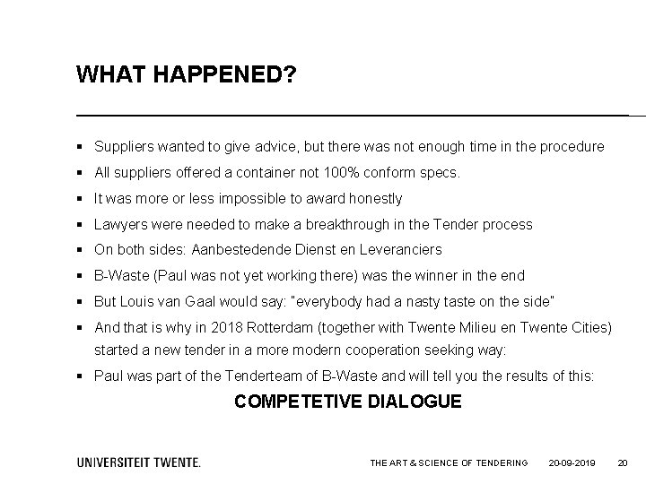 WHAT HAPPENED? § Suppliers wanted to give advice, but there was not enough time