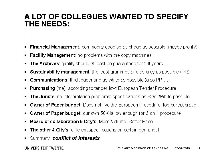 A LOT OF COLLEGUES WANTED TO SPECIFY THE NEEDS: § Financial Management: commodity good