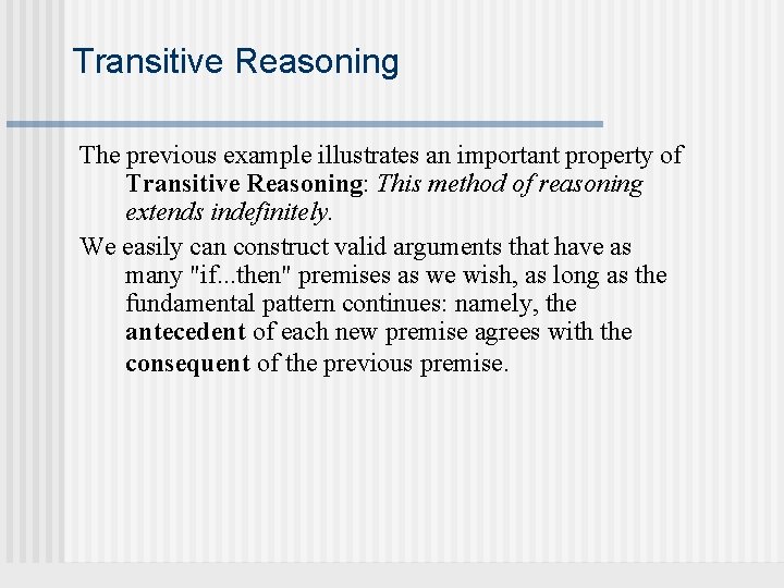 Transitive Reasoning The previous example illustrates an important property of Transitive Reasoning: This method