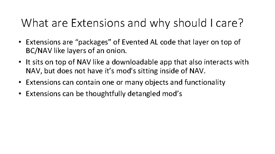 What are Extensions and why should I care? • Extensions are “packages” of Evented