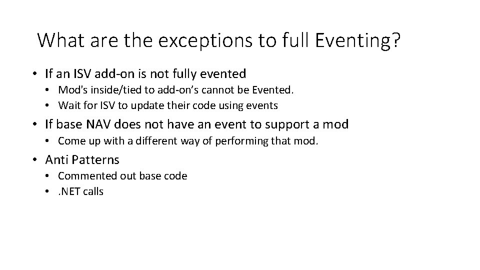 What are the exceptions to full Eventing? • If an ISV add-on is not