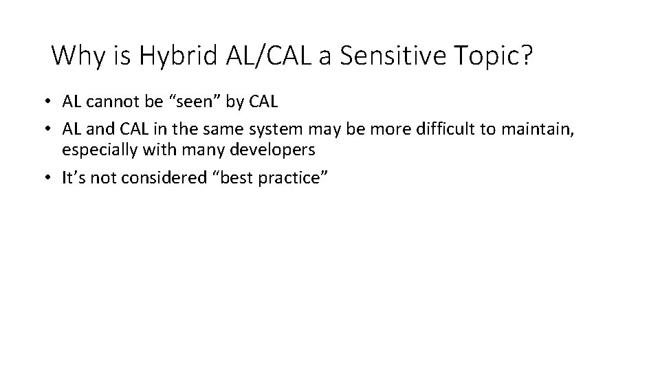 Why is Hybrid AL/CAL a Sensitive Topic? • AL cannot be “seen” by CAL