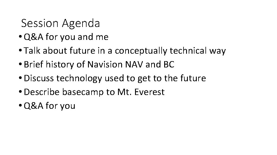 Session Agenda • Q&A for you and me • Talk about future in a