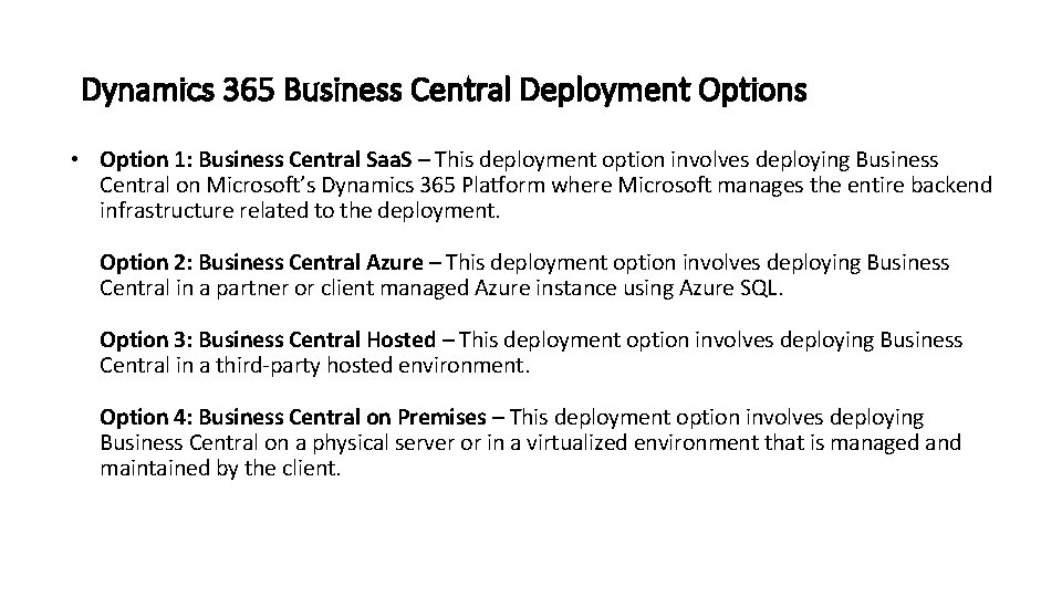 Dynamics 365 Business Central Deployment Options • Option 1: Business Central Saa. S –