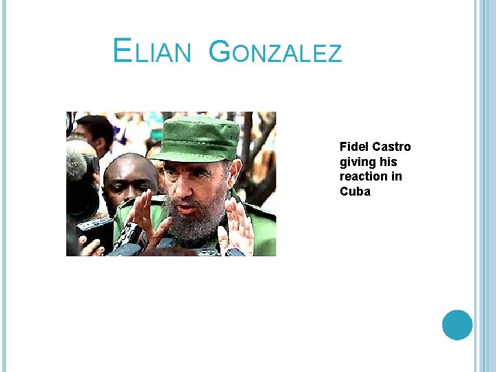 ELIAN GONZALEZ Fidel Castro giving his reaction in Cuba 