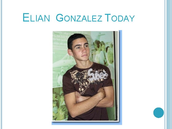 ELIAN GONZALEZ TODAY 