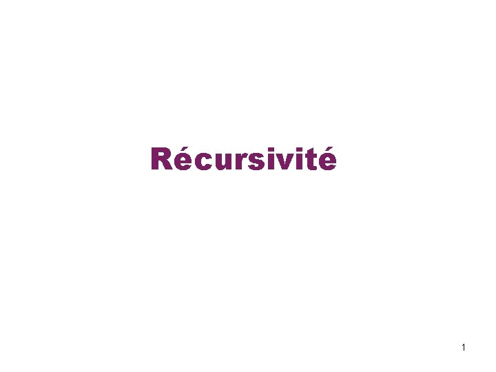 Récursivité 1 